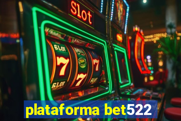 plataforma bet522